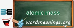 WordMeaning blackboard for atomic mass